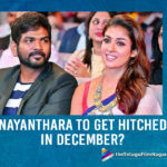 Nayanthara To Get Hitched In December?,latest telugu movies news, Telugu Film News 2019, Telugu Filmnagar, Tollywood Cinema Updates,Nayantara and Vignesh Shivan News,Nayanthara and Vignesh Shivan Relationship,Nayanthara wedlock,Actress Nayanthara Latest News