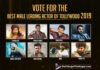 Vote For The Best Male Lead Actor Of Tollywood 2019