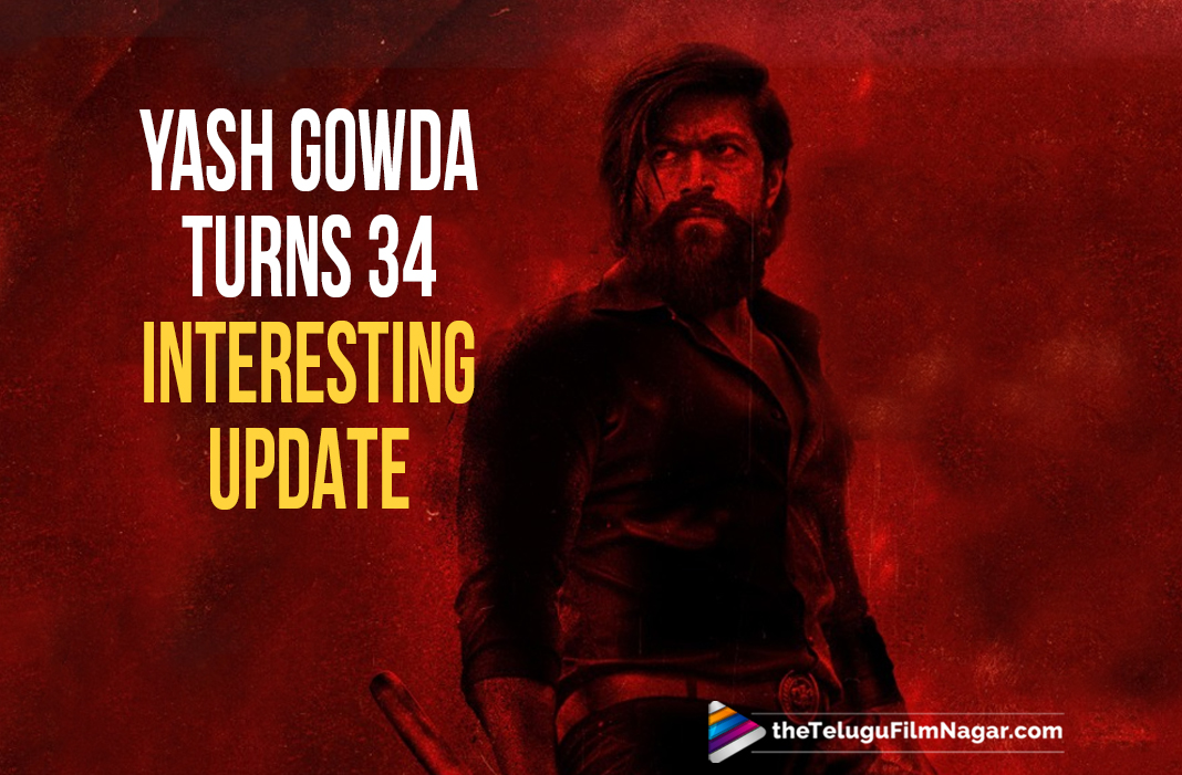 Yash Gowda Turns 34 Team Kgf Chapter 2 Celebrates With A New Poster