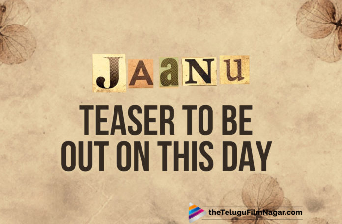 96 Remake Jaanu Teaser To Be Released Soon