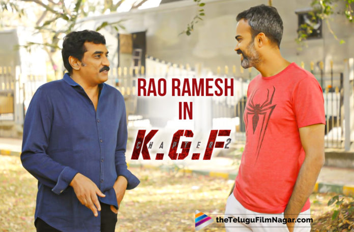 KGF Chapter 2 Movie, KGF Chapter 2 Movie Shooting Updates, KGF Chapter 2 Telugu Movie Latest News, KGF Chapter 2 Telugu Movie Shooting Latest News, latest telugu movies news, Rao Ramesh, Telugu Film News 2020, Telugu Filmnagar, Tollywood Movie Updates, Versatile actor Rao Ramesh lands a pivotal role in KGF Chapter 2, Versatile Actor Rao Ramesh Latest News, Versatile Actor Rao Ramesh To Be A Part Of KGF Chapter 2, Versatile Actor Rao Ramesh To Be A Part Of KGF2