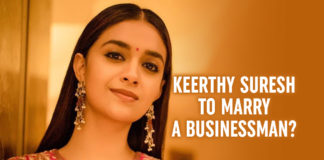 Mahanati Actress Keerthy Suresh To Marry A Businessman Soon?