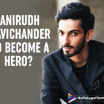 Which Tamil Actor Wants To Produce Anirudh Ravichander’s First Film?