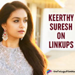 Keerthy Suresh Reveals Why There Are No Linkups About Her