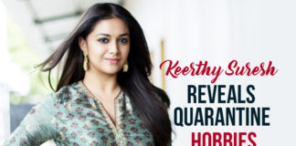 Keerthy Suresh Is Resuming Her Childhood Passion During The Quarantine Period