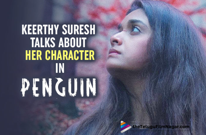Keerthy Suresh Talks About her Character In Penguin