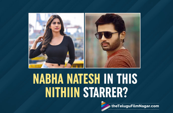 Nabha Natesh To Be Paired Opposite Nithiin In This Upcoming Film?
