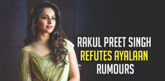 Rakul Preet Singh Befitting Reply To Ayalaan Rumours