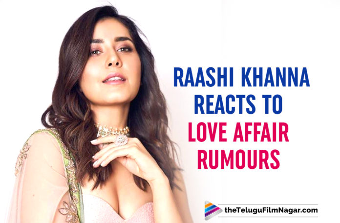 Raashi Khanna Says She Doesn’t Have Time For Love In Her Life Right Now