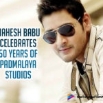 Mahesh Babu Celebrates 50 Years Of Family Banner Padmalaya Studios