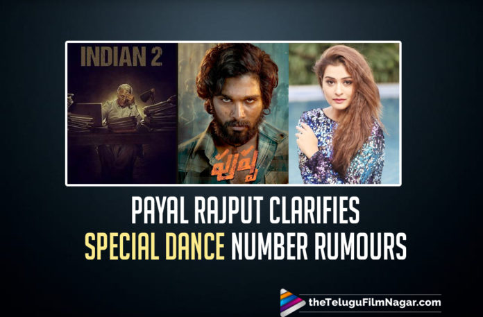 Payal Rajput Clears The Air About Her Special Dance Number In Pushpa and Indian 2