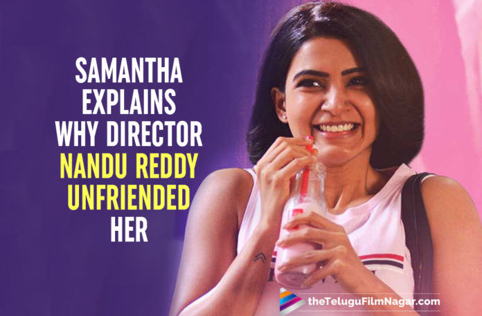Oh! Baby: Samantha Akkineni Explains Why Director Nandu Reddy Unfriended Her