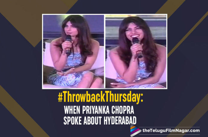#ThrowbackThursday: When Priyanka Chopra Spoke About Hyderabad And Ram Charan’s Hospitality