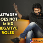 Actor Satyadev Does Not Mind Doing Negative Roles