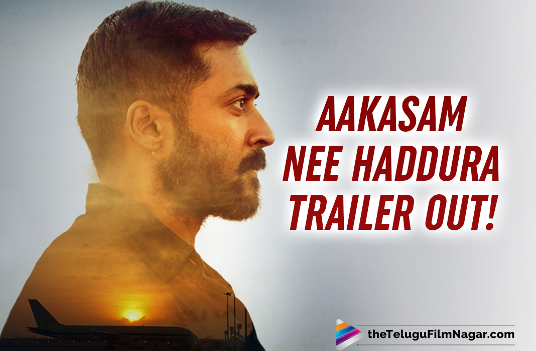 Aaakasam Nee Haddura Suriya Showcases Intense Journey Of