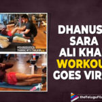 Dhanush Teams Up With His Atrangi Re Co-Star Sara Ali Khan For A Perfect Workout