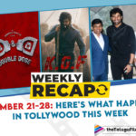 Weekly Recap November 21-28: Here’s What Happened In Tollywood This Week