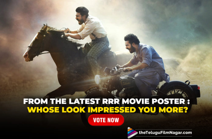 From The Latest RRR Movie Poster : Whose Look Impressed You More: Vote Now,Telugu Filmnagar,Latest Telugu Movies News,Telugu Film News 2021,Tollywood Movie Updates,Latest Tollywood News,RRR Movie Poster,RRR,RRR Movie,RRR Telugu Movie,Ram Charan,Jr NTR,Mega Power Ram Charan,SS Rajamouli,RRR Movie Latest Poster,RRR Latest Poster,RRR Poster,Latest RRR Movie Poster,Poll,Poll For Latest RRR Poster,RRR Movie Latest Poster Poll,Ram Charan RRR Movie Poster,Jr NTR Latest RRR Poster,RRR Movie Movie Updates,RRR Movie News,RRR Release Date