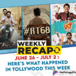 Weekly Recap June 26 – July 2: Here Is What Happened In Tollywood This Week,Shooting Updates,RRR,RRR Movie,RRR Telugu Movie,RRR Movie Updates,Jr NTR,Ram Charan,RT68,RT68 Movie,Mass Maharaja Ravi Teja,Ravi Teja,RT68 Shooting,RRR Movie Shooting,F3,F3 Movie,F3 Movie Shoot,Shaakunthalam,MS Raju 7 days 6 Nights,Induvadana,Paagal,Paagal Movie,New Movie Announcements,Sabhaku Namaskaram,Allari Naresh,Sumanth,New Movie Updates,Sudheer Babu,Sridevi Soda Center,Venkatesh,Narappa,Avika Gor,Oke Oka Jeevitham,Sharwanand,SS Thaman,Chiru153,Chiru153 Movie,Chiranjeevi,Nikhil Siddhartha,Anupama Parameswaran,Mehreen Pirzada,Movie Anniversaries,Autonagar Surya,Ee Nagaraniki Emaindi,Brochevarevarura,Yamudu,Balupu,Anukokunda Oka Roju,Sumanth Ashwin,Telugu Filmnagar,Important Tollywood Updates,TFN Weekly Recap,TFN Recap,Tollywood Movie Updates This Week,Weekly Recap June 26 – July 2,Telugu Film Updates,Shooting Updates,Tollywood Latest Film Updates,Tollywood News,Telugu Film News,Latest Telugu Cinema News,Telugu Movie News,Tollywood Updates,Tollywood Updates This Week,Tollywood Movie News,Tollywood Cinema News,Telugu Cinema News,#WeeklyRecap