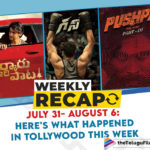 Weekly Recap July 31- August 6: Here Is What Happened In Tollywood This Week,Kiara Advani,Ram Charan,RC15,RC15 Movie,Director Shankar,Mrunal Thakur,Dulquer Salmaan,Tollywood Latest Movie Release Dates,Allu Arjun,Pushpa,Varun Tej,Ghani,Allu Arjun Pushpa,Pushpa Part 1,RRR,RRR Movie,RRR Updates,RRR Movie Updates,Tollywood Shooting Updates,Mahesh Babu,Sarkaru Vaari Paata Teaser,Sarkaru Vaari Paata,SR Kalyanamandapam,Mugguru Monagallu,Navarasa,Navarasa Webseries,Mani Ratnam,Sarkaru Vaari Paata First Look,Dhanush,D44 Movie,Thiruchitrambalam,Thiruchitrambalam First Look,Durga First Look,Durga,Raghava Lawrence,Celebrity Birthdays,Tollywood Movie Anniversaries,Rakshasudu,Goodachari,Manamantha,Don Seenu,Magadheera,Devi Sri Prasad,Taapsee,Genelia,Mammootty,Mahesh Babu Movies,Allu Arjun Movies,Pushpa Movie,New Tollywood Movies,New Telugu Movies,Latest Tollywood News,Tollywood News Latest,Latest Live Tollywood News,Telugu News,Tollywood Latest Updates,Latest Telugu Movie News,Latest Telugu Movie Updates,Latest Updates From The Tollywood,Tollywood News,Telugu Movie News,Latest Telugu Cinema,Telugu Cinema News,TFN Weekly Recap,TFN Recap,Weekly Recap July 31- August 6,Telugu Film Updates,Tollywood Latest Film Updates,Tollywood Updates,Latest Telugu Movie 2021,#WeeklyRecap