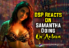 Devi Sri Prasad Reacts On Samantha Doing Oo Antava Song In Pushpa: The Rise