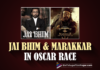 Suriya’s Jai Bhim and Mohanlal’s Marakkar In Race For Oscars 2022