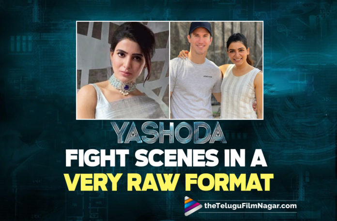 Samantha Fight Scenes In Yashoda Are In A Very Raw Format