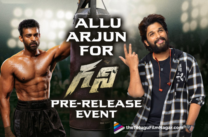 Allu Arjun To Grace Varun Tej’s Ghani Pre-Release Event,Telugu Filmnagar,Latest Telugu Movies 2022,Telugu Film News 2022,Tollywood Movie Updates,Latest Tollywood Updates,Latest Film Updates,Tollywood Celebrity News,Tollywood Shooting Updates, Varun Tej,Hero Varun Tej,Actor Varun Tej,Varun Tej Movie,Varun Tej Ghani Movie Updates,Varun Tej Ghani Telugu Movie Updates,Varun Tej Ghani Movie Latest Updates,Ghani movie Pre Release Event,Mega Prince Varun Tej is going to hit the theatres in April with the power packed sports drama Ghani, Varun Tej Ghani is going to be released on 8th April 2022,Ghani Team recently announced the date of the pre-release event and the chief guest,pre-release event of Varun Tej starrer Ghani is going to be conducted grandly on 2nd April in Vizag, Icon Star Allu Arjun is going to attend the pre-release event,Ghani Team planning special performances and surprises for the Pushpa star,Ghani is written and directed by Kiran Korrapati,Sidhu Mudda and Allu Bobby are producing the film, Ghani movie Produced under the banners of Rennanissance Pictures and Allu Bobby Company,Saiee Manjrekar is the lead actress with Varun Tej in Ghani Movie,Saiee Manjrekar is the lead actress,Saiee Manjrekar in Ghani Movie,Saiee Manjrekar Movie Updates, Jagapathi Babu,Suniel Shetty,Upendra and Naveen Chandra,Thaman S composed the music,Varun Tej will be seen as a professional boxer in the film,#Ghani,#Varuntej,#Ghani8thApril