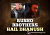 Makers Of The Gray Man Movie, Russo Brothers Hail Dhanush