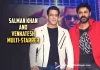 Venkatesh To Star In Salman Khan’s Kabhi Eid Kabhi Diwali Movie