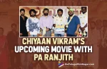 Chiyaan61: Chiyaan Vikram’s Upcoming Movie With Pa Ranjith Officially Launched,Telugu Filmnagar,Latest Telugu Movies News,Telugu Film News 2022,Tollywood Movie Updates,Tollywood Latest News, Chiyaan Vikram,Vikram,Hero Vikram,Chiyaan Vikram Upcoming Movie Chiyaan61,Chiyaan61 Movie,Chiyaan Vikram Upcoming Movie with Pa Ranjith,Chiyaan Vikram Announced Next Movie With Chiyaan Vikram, Chiyaan Vikram Ponniyin Selvan New Movie,Chiyaan Vikram Ponniyin Selvan Latest Movie,Chiyaan61 Movie Updates,Chiyan Vikram Upcoming Movies,Chiya Vikram Movie With Maniratnam,Chiyaan61 Movie Pooja Updates