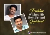 Prabhas Sends Best Wishes To His Best Friend Gopichand And The Pakka Commercial Team