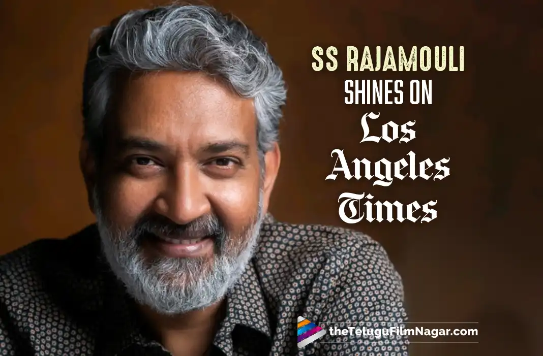 SS Rajamouli Shines On The Front Page Of The Los Angeles Times