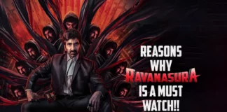Six Reasons Why Ravanasura Is A Must Watch!!