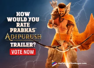 How Would You Rate Prabhas’s Adipurush Trailer? Vote Now!