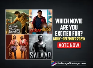 BRO, Bholaa Shankar, Salaar, and Others (July- December 2023) Which Movie Are You Excited For? Vote Now!
