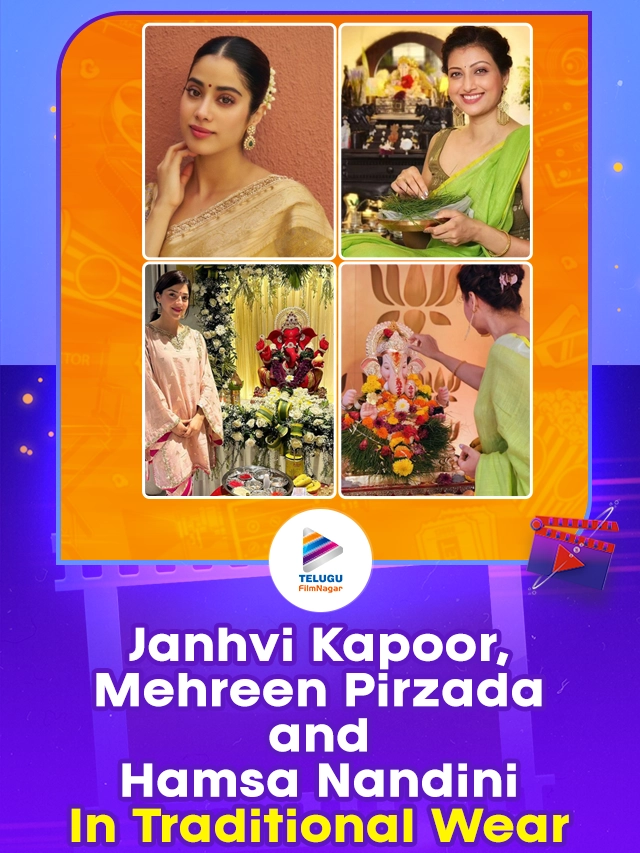 Ganesh Chaturthi Special: Celebrities In Traditional Wear – Janhvi Kapoor, Mehreen Pirzada and Hamsa Nandini